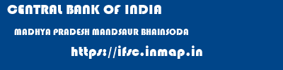 CENTRAL BANK OF INDIA  MADHYA PRADESH MANDSAUR BHAINSODA   ifsc code